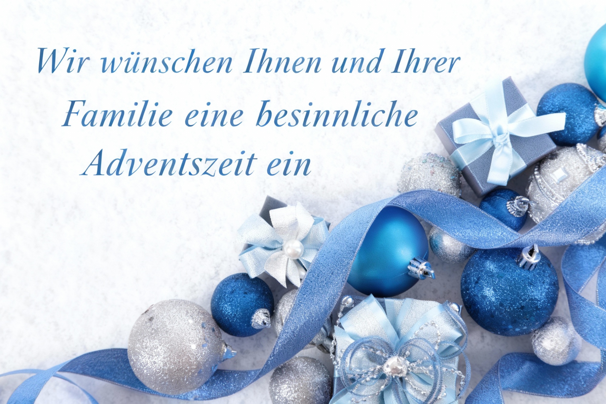 Wir wünschen Ihnen und Ihrer Familie eine besinnliche Adventszeit