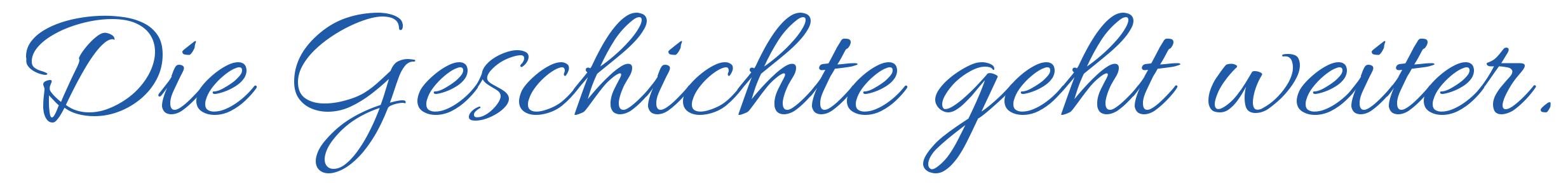 Die Geschichte geht weiter.